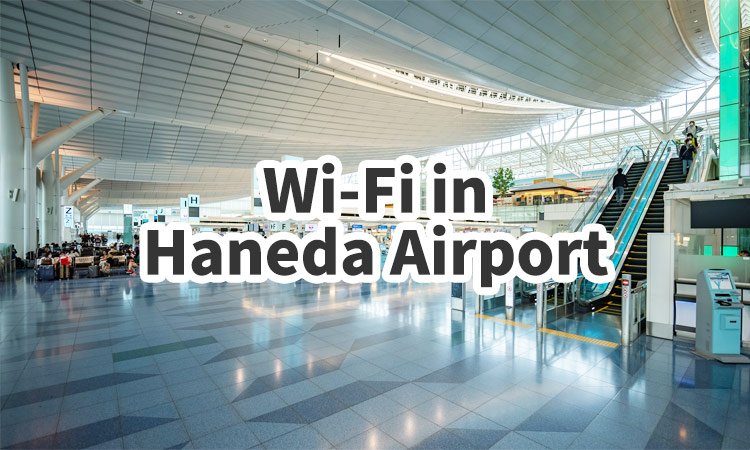 Wi-Fi in Haneda Airport: The Ultimate Guide to Fast and Reliable Connection