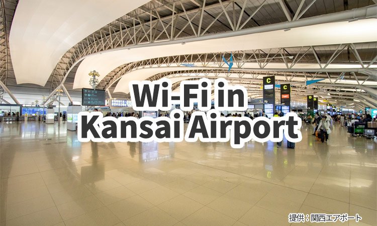 Wi-Fi in Kansai International Airport: The Ultimate Guide to Fast and Reliable Connection