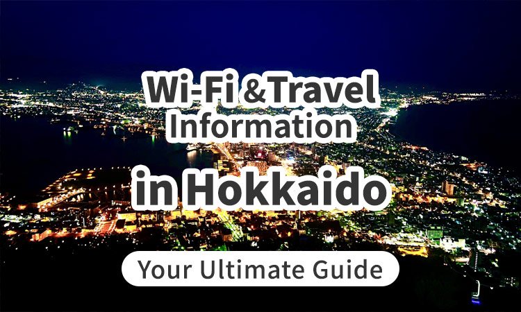 Wi-Fi and Travel Information in Hokkaido, Japan: Your Ultimate Guide