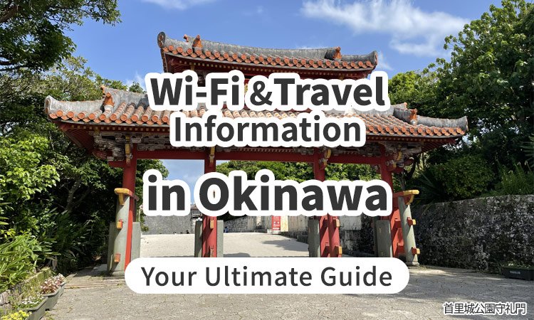 Wi-Fi and Travel Information in Okinawa, Japan: Your Ultimate Guide
