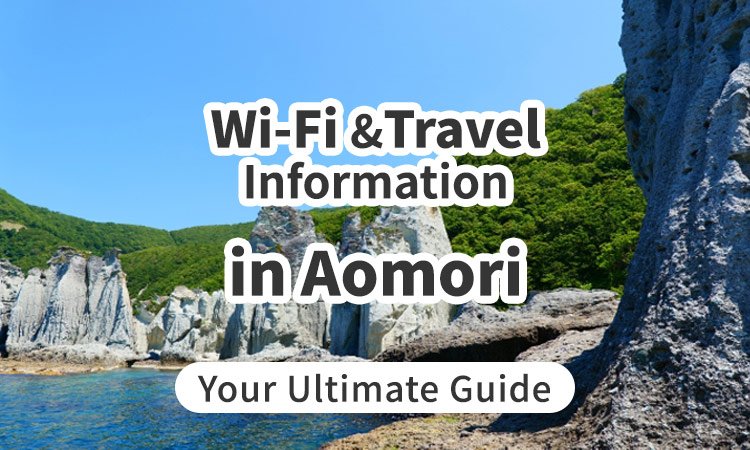 Wi-Fi and Travel Information in Aomori, Japan: Your Ultimate Guide