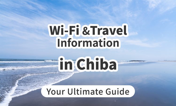 Wi-Fi and Travel Information in Chiba, Japan: Your Ultimate Guide