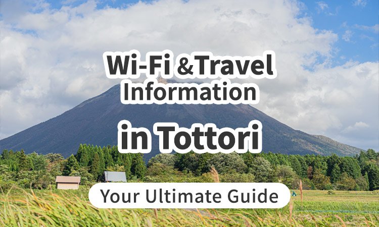 Wi-Fi and Travel Information in Tottori, Japan: Your Ultimate Guide